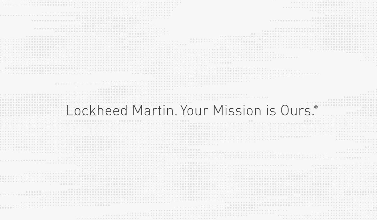 Lockheed Martin. Your Mission Is Ours.